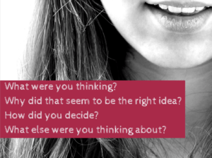 What are the right questions? What were you thinking?
