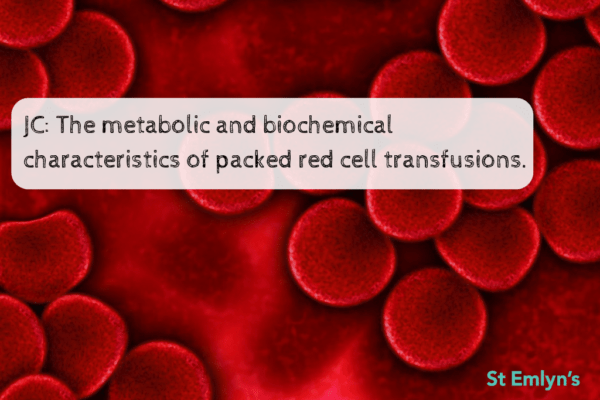 JC: The metabolic and biochemical characteristics of packed red cell transfusions.