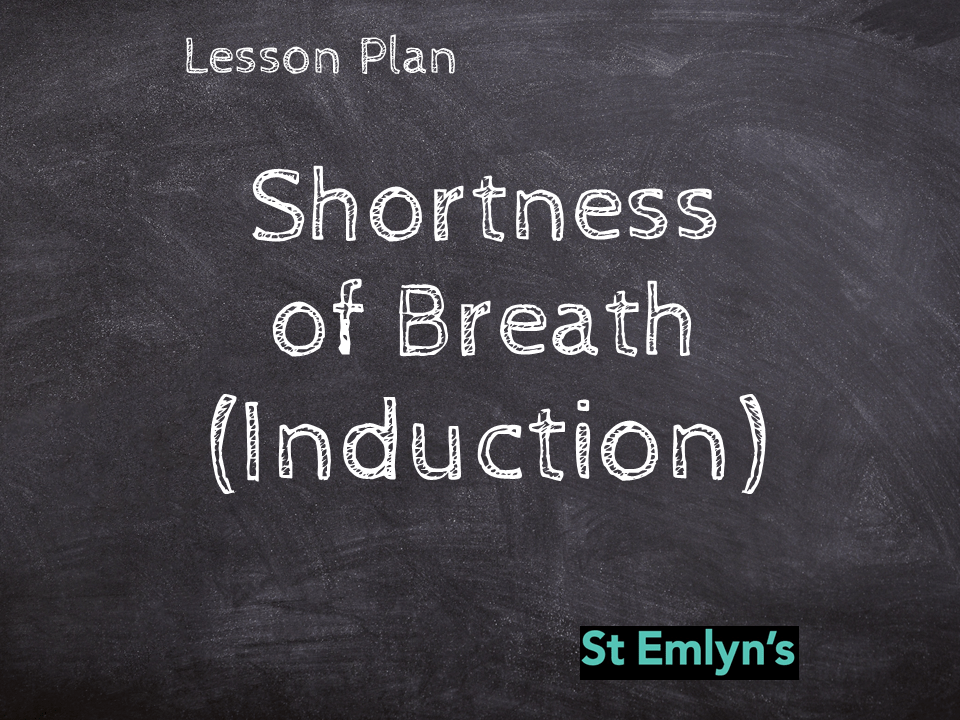 Lesson Plan Shortness Of Breath Induction St Emlyn s Lesson Plan Shortness Of Breath Induction St Emlyn s