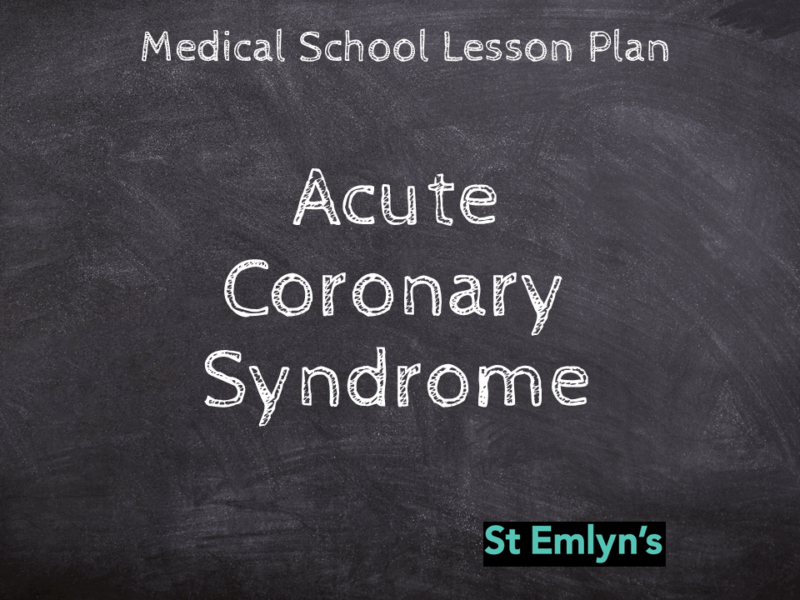 Medical School Lesson Plan Acute Coronary Syndrome St Emlyn s medical-school-lesson-plan-acute-coronary-syndrome-st-emlyn-s