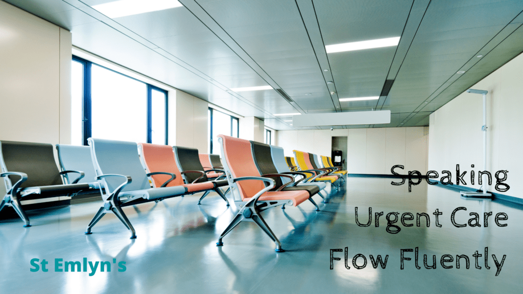 Speaking urgent care flow fluently