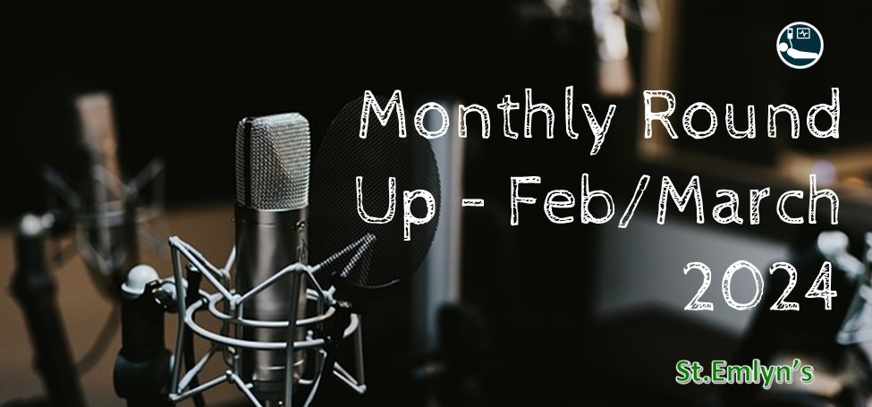 Monthly round up Feb March 2024
