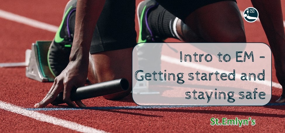 Getting started in Emergency Medicine