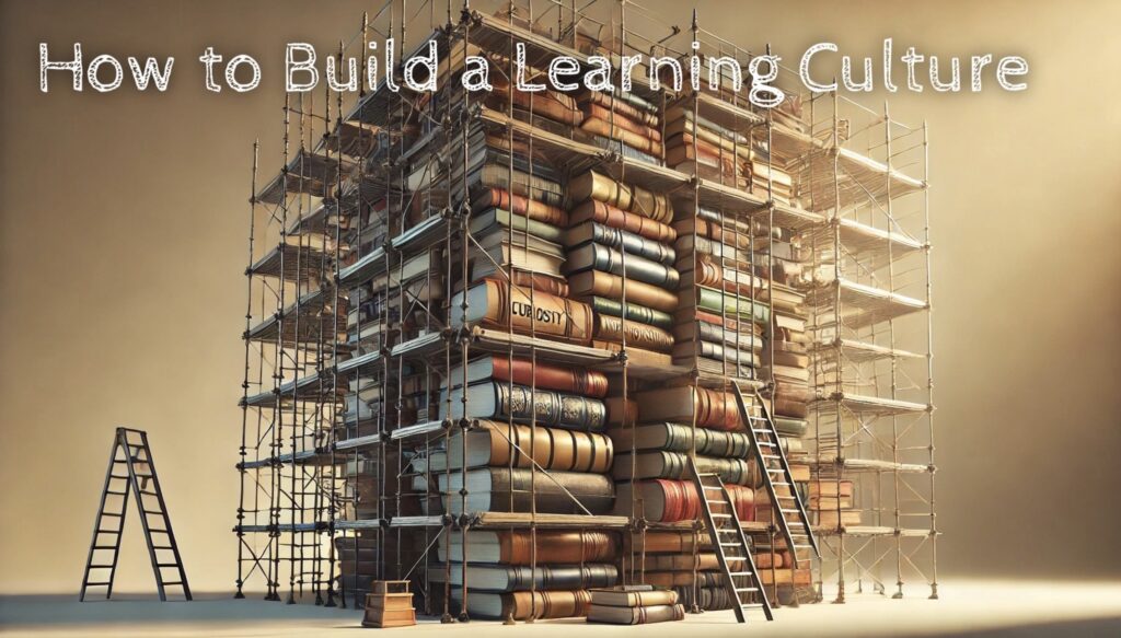 Buliding a Learning Culture
